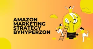 Amazon Marketing Strategy byHyperzon